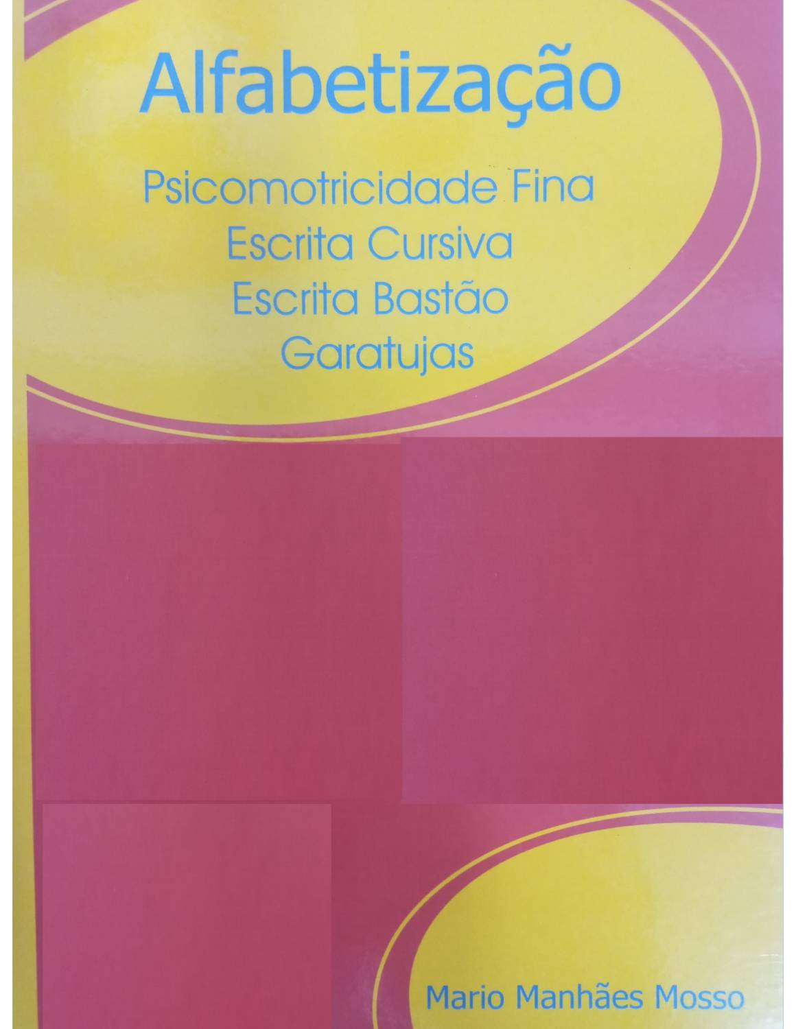 Alfabetização, Psicomotricidade Fina, Escritura Cursiva, Escrita Bastão, Garatubas
